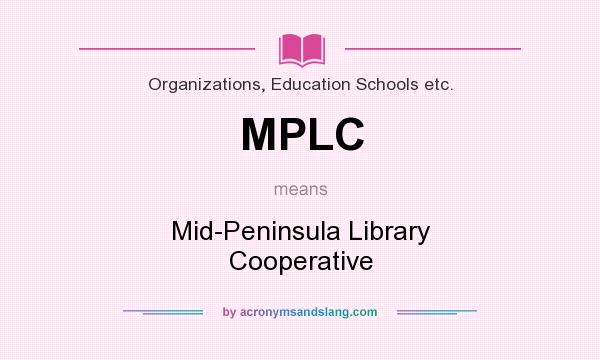 What does MPLC mean? It stands for Mid-Peninsula Library Cooperative