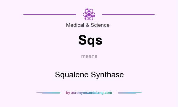 What does Sqs mean? It stands for Squalene Synthase