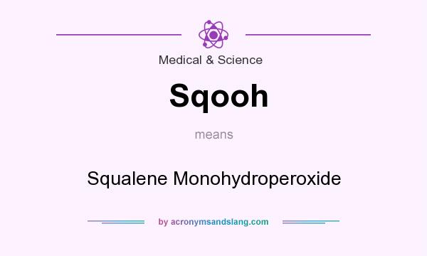 What does Sqooh mean? It stands for Squalene Monohydroperoxide