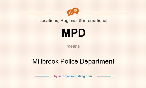 What does MPD mean? It stands for Millbrook Police Department