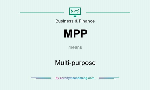 What does MPP mean? It stands for Multi-purpose