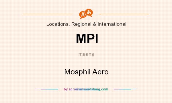 What does MPI mean? It stands for Mosphil Aero