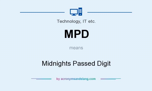 What does MPD mean? It stands for Midnights Passed Digit