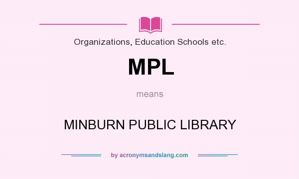 What does MPL mean? It stands for MINBURN PUBLIC LIBRARY