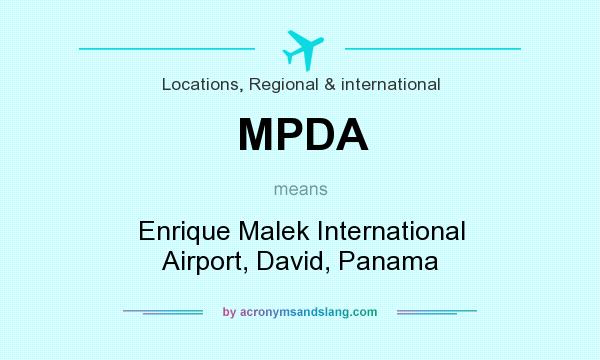 What does MPDA mean? It stands for Enrique Malek International Airport, David, Panama