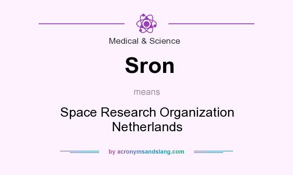 What does Sron mean? It stands for Space Research Organization Netherlands