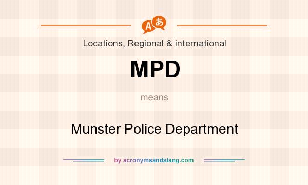 What does MPD mean? It stands for Munster Police Department