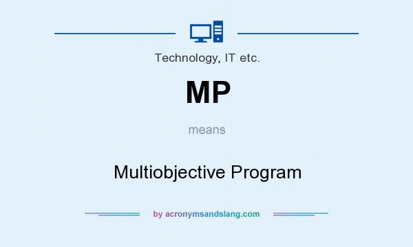 What does MP mean? It stands for Multiobjective Program