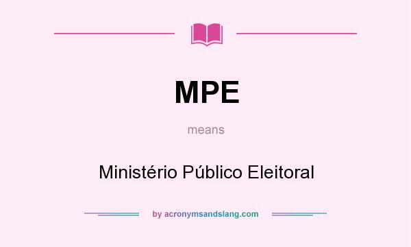 What does MPE mean? It stands for Ministério Público Eleitoral