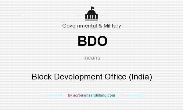 What does BDO mean? It stands for Block Development Office (India)