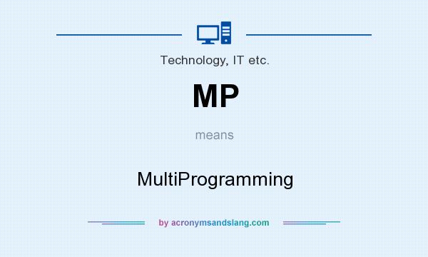 What does MP mean? It stands for MultiProgramming