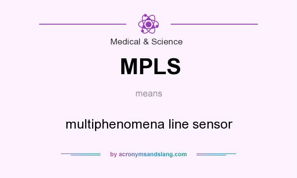 What does MPLS mean? It stands for multiphenomena line sensor