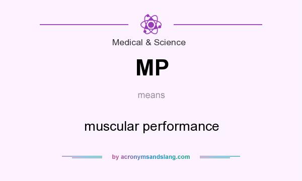 What does MP mean? It stands for muscular performance