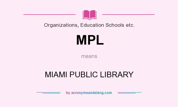 What does MPL mean? It stands for MIAMI PUBLIC LIBRARY