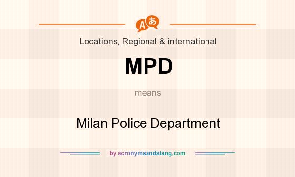 What does MPD mean? It stands for Milan Police Department