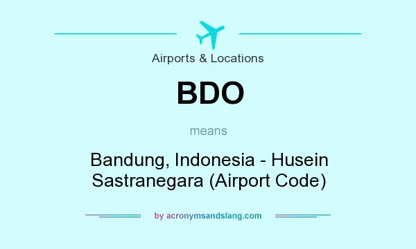 What does BDO mean? It stands for Bandung, Indonesia - Husein Sastranegara (Airport Code)