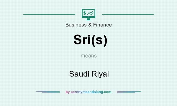 What does Sri(s) mean? It stands for Saudi Riyal