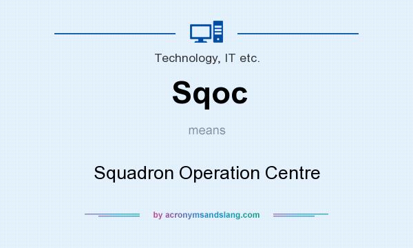 What does Sqoc mean? It stands for Squadron Operation Centre