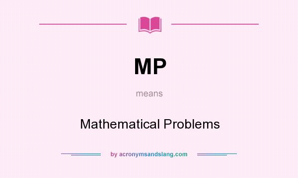 What does MP mean? It stands for Mathematical Problems