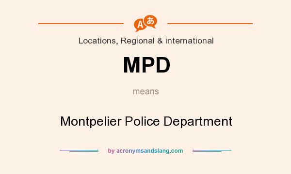 What does MPD mean? It stands for Montpelier Police Department