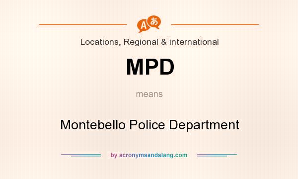 What does MPD mean? It stands for Montebello Police Department