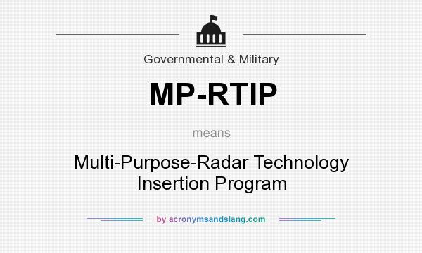 What does MP-RTIP mean? It stands for Multi-Purpose-Radar Technology Insertion Program