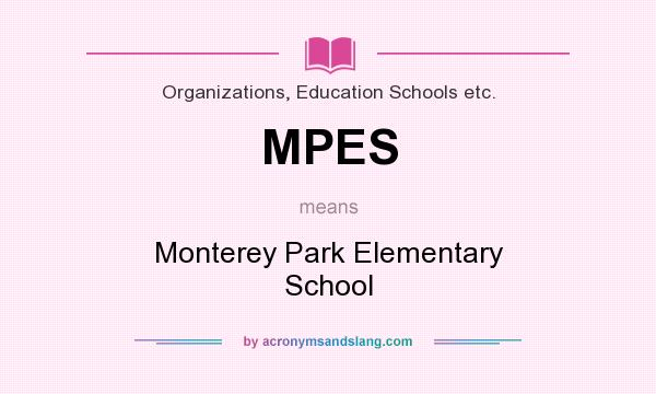 What does MPES mean? It stands for Monterey Park Elementary School