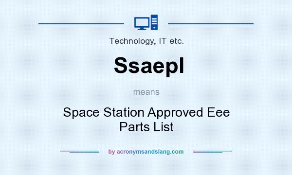 What does Ssaepl mean? It stands for Space Station Approved Eee Parts List