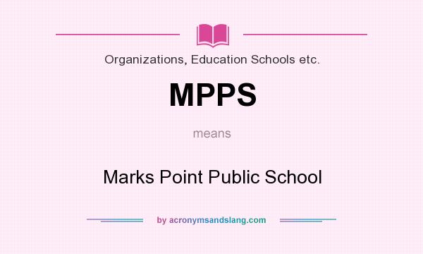 What does MPPS mean? It stands for Marks Point Public School