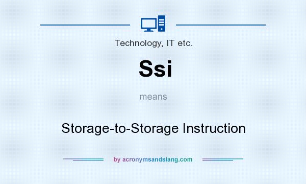 What does Ssi mean? It stands for Storage-to-Storage Instruction