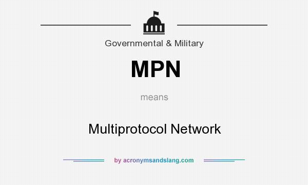 What does MPN mean? It stands for Multiprotocol Network