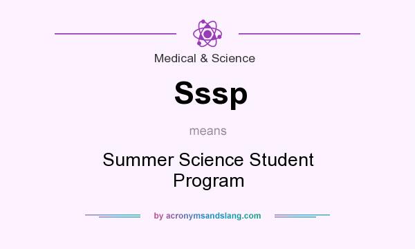 What does Sssp mean? It stands for Summer Science Student Program