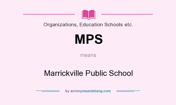 What does MPS mean? It stands for Marrickville Public School