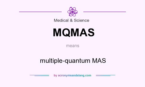 What does MQMAS mean? It stands for multiple-quantum MAS