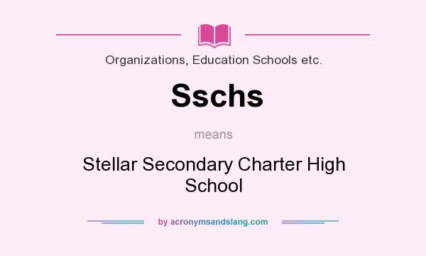 What does Sschs mean? It stands for Stellar Secondary Charter High School