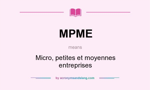 What does MPME mean? It stands for Micro, petites et moyennes entreprises