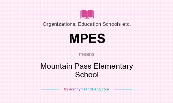 What does MPES mean? It stands for Mountain Pass Elementary School
