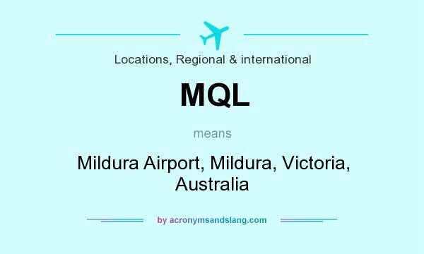 What does MQL mean? It stands for Mildura Airport, Mildura, Victoria, Australia