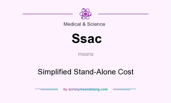 What does Ssac mean? It stands for Simplified Stand-Alone Cost
