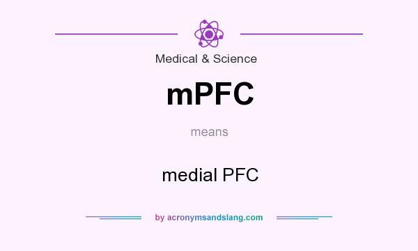 What does mPFC mean? It stands for medial PFC