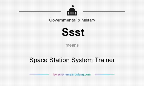 What does Ssst mean? It stands for Space Station System Trainer