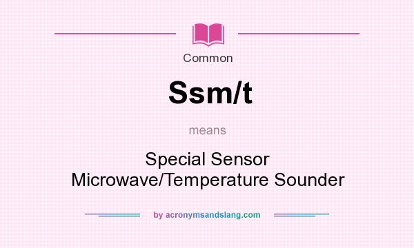 What does Ssm/t mean? It stands for Special Sensor Microwave/Temperature Sounder