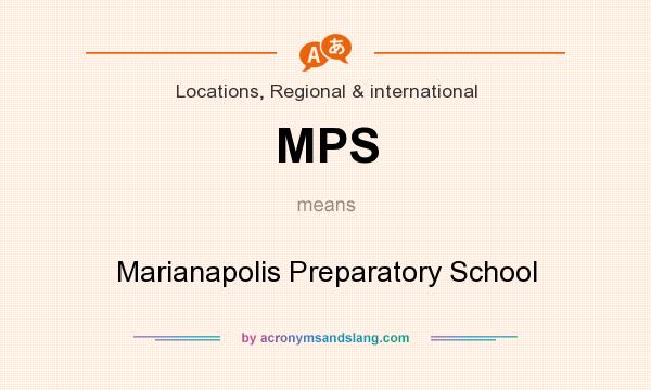 What does MPS mean? It stands for Marianapolis Preparatory School