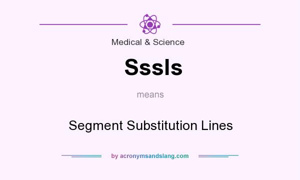 What does Sssls mean? It stands for Segment Substitution Lines