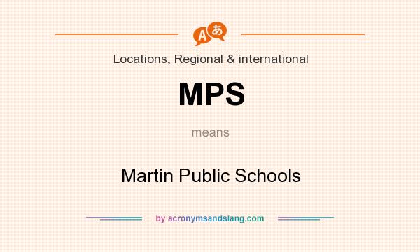 What does MPS mean? It stands for Martin Public Schools