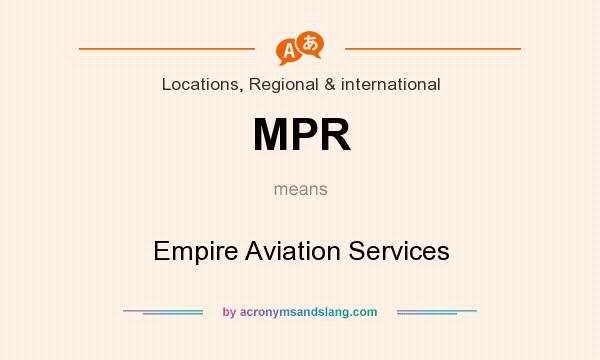What does MPR mean? It stands for Empire Aviation Services