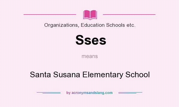 What does Sses mean? It stands for Santa Susana Elementary School