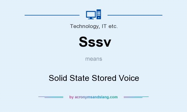 What does Sssv mean? It stands for Solid State Stored Voice