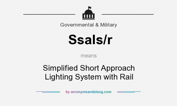 What does Ssals/r mean? It stands for Simplified Short Approach Lighting System with Rail