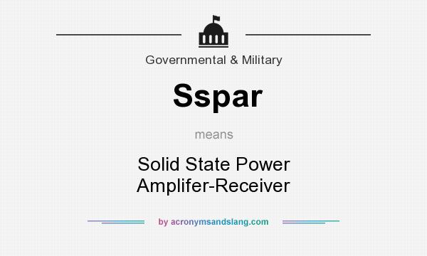 What does Sspar mean? It stands for Solid State Power Amplifer-Receiver